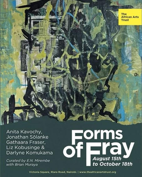 Forms Of Fray by Anita Kavochy, Jonathan Sölanke Gathaara Fraser Liz Kobusinge & Darlyne Komukama